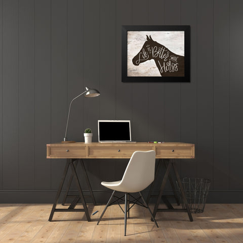 Life Better Horse Black Modern Wood Framed Art Print by Louise, Gigi
