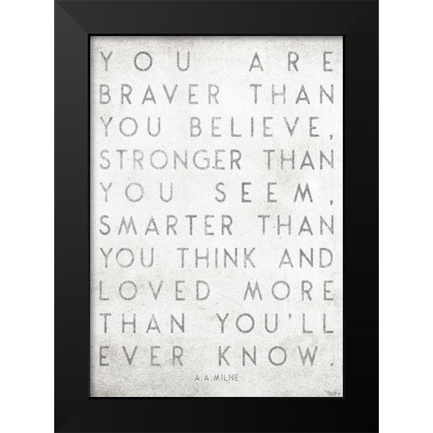 You Are Braver Black Modern Wood Framed Art Print by Louise, Gigi