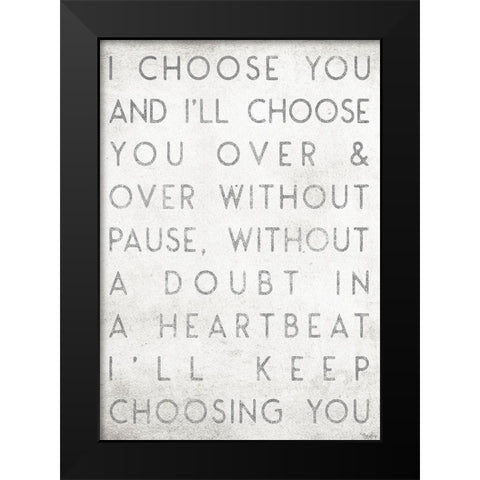 Choose You Black Modern Wood Framed Art Print by Louise, Gigi