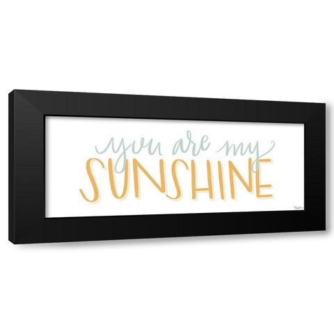 You Are My Sunshine Black Modern Wood Framed Art Print with Double Matting by Louise, Gigi