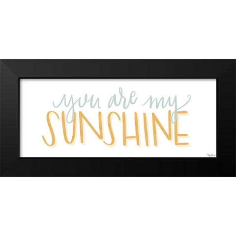 You Are My Sunshine Black Modern Wood Framed Art Print by Louise, Gigi