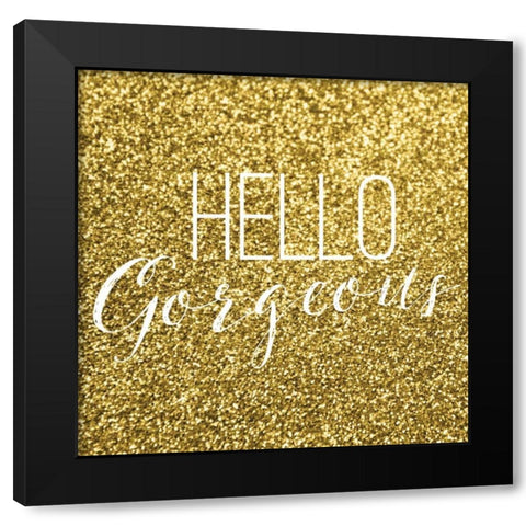Hello Gorgeous Black Modern Wood Framed Art Print with Double Matting by Louise, Gigi