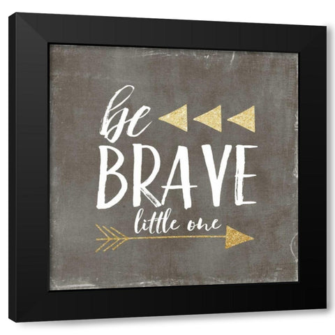 Be Brave Glitter Black Modern Wood Framed Art Print with Double Matting by Louise, Gigi