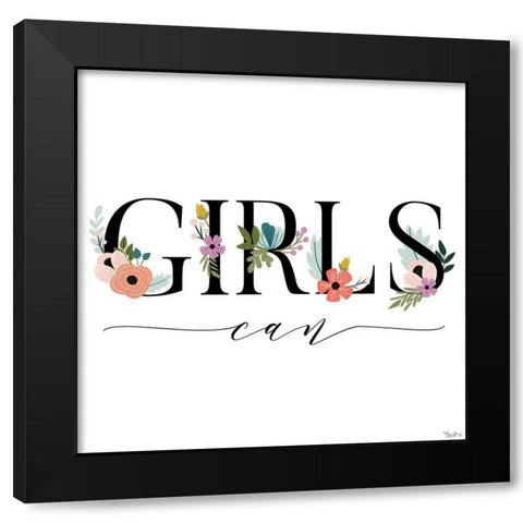 Girls Can Floral Black Modern Wood Framed Art Print by Louise, Gigi