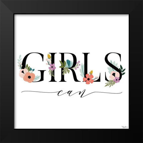 Girls Can Floral Black Modern Wood Framed Art Print by Louise, Gigi