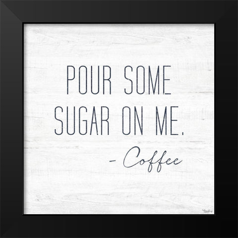 Some Sugar Black Modern Wood Framed Art Print by Louise, Gigi