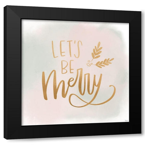 Be Merry Gold Watercolor Black Modern Wood Framed Art Print by Louise, Gigi