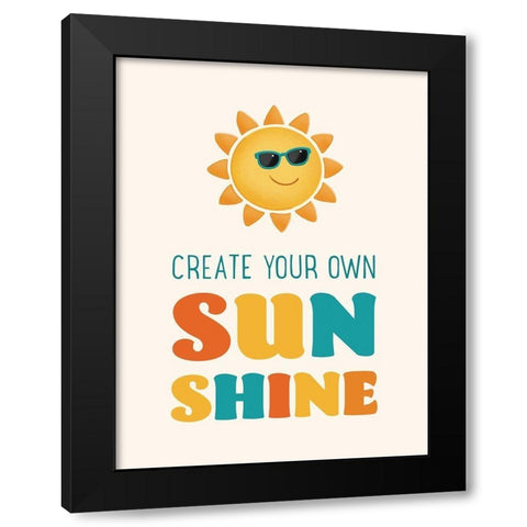 Create Your Own Sunshine Black Modern Wood Framed Art Print by McFarland, Leslie