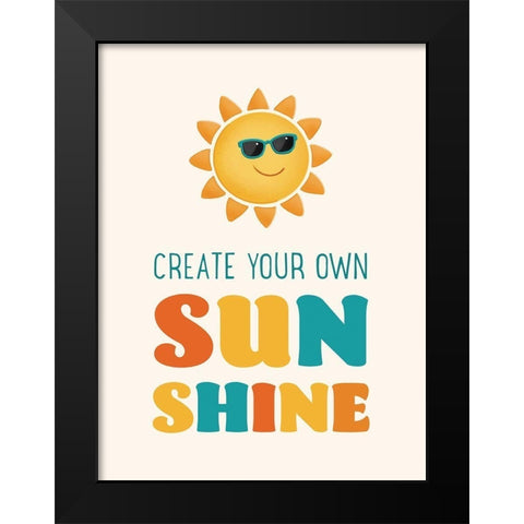 Create Your Own Sunshine Black Modern Wood Framed Art Print by McFarland, Leslie