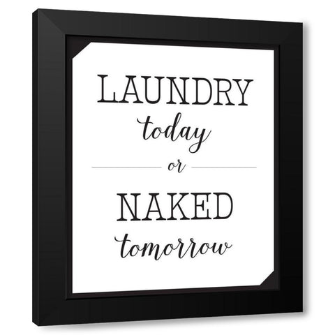 Laundry Today Black Modern Wood Framed Art Print by McFarland, Leslie
