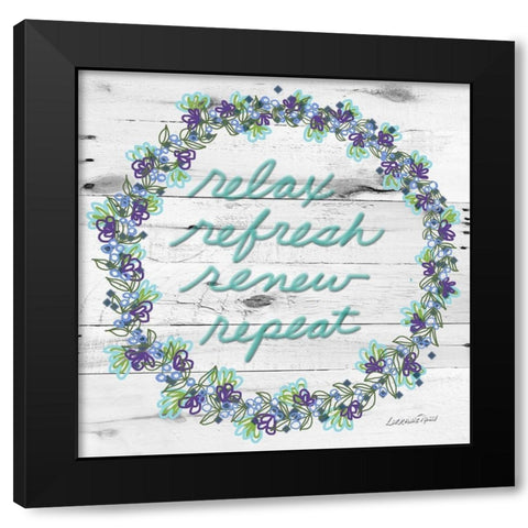 Relax Refresh Renew Repeat Black Modern Wood Framed Art Print by Rossi, Lorraine
