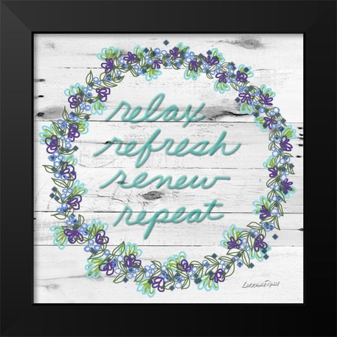 Relax Refresh Renew Repeat Black Modern Wood Framed Art Print by Rossi, Lorraine