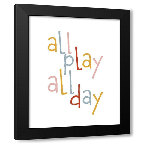 All Play All Day Black Modern Wood Framed Art Print by Straatsma, Leah