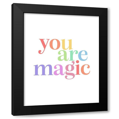 You Are Magic Multi Color Black Modern Wood Framed Art Print by Straatsma, Leah
