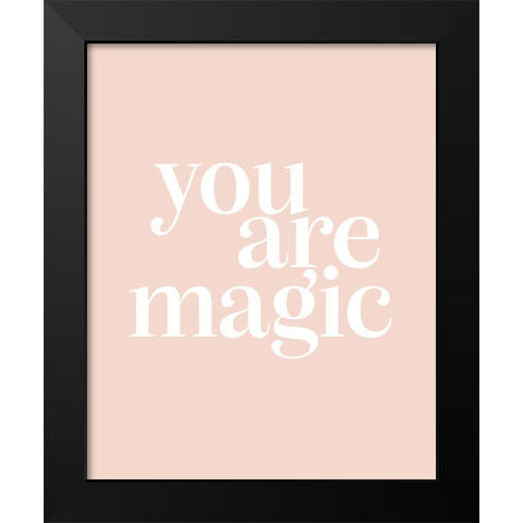 You Are Magic Ballet Pink Black Modern Wood Framed Art Print by Straatsma, Leah