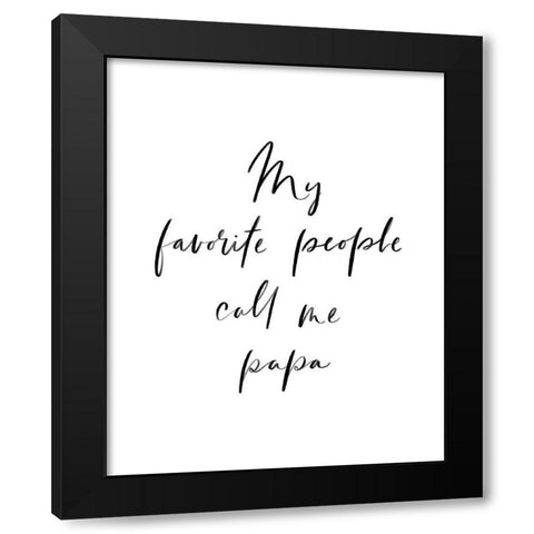 My Favorite People Call Me Papa Black Modern Wood Framed Art Print with Double Matting by Straatsma, Leah