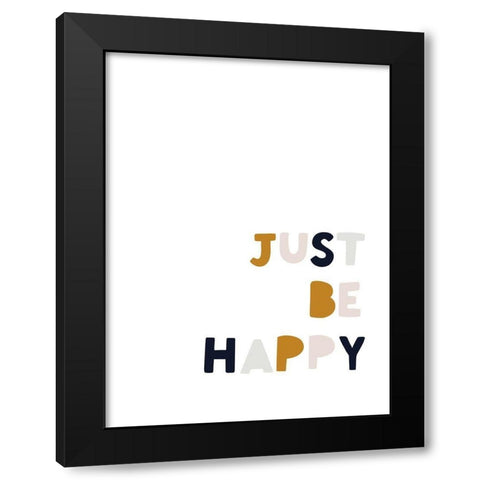 Just Be Happy Black Modern Wood Framed Art Print by Straatsma, Leah