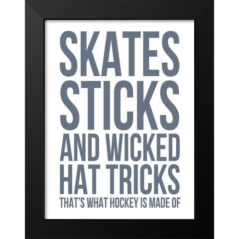 What Hockey Is Made Of Black Modern Wood Framed Art Print by Straatsma, Leah