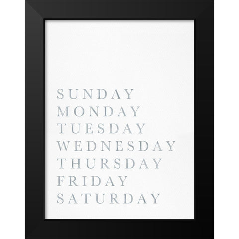 Days of the Week Black Modern Wood Framed Art Print by Straatsma, Leah