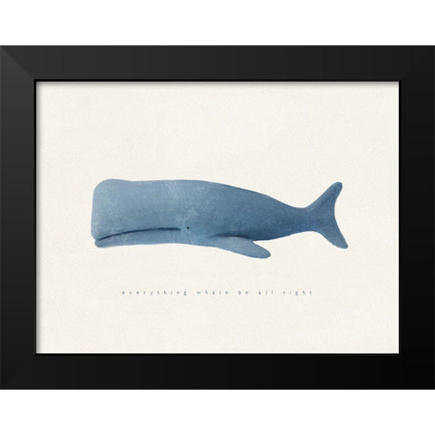 Everything Whale Be All Right Black Modern Wood Framed Art Print by Straatsma, Leah