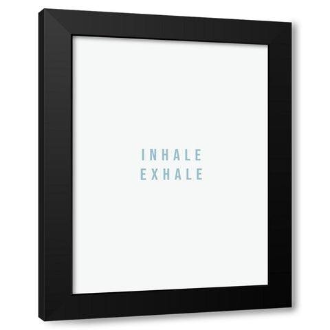 Inhale Exhale Black Modern Wood Framed Art Print by Straatsma, Leah