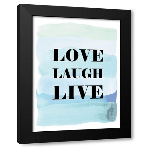 Love Laugh Live Black Modern Wood Framed Art Print by Martina