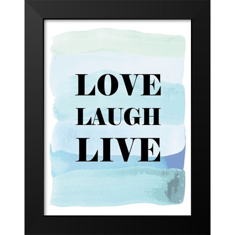 Love Laugh Live Black Modern Wood Framed Art Print by Martina