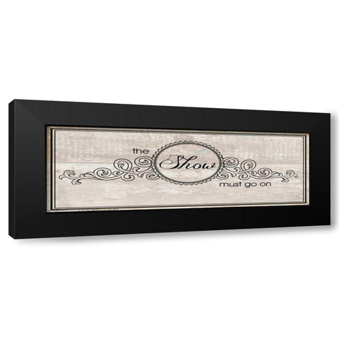 The Show Must Go On Black Modern Wood Framed Art Print by May