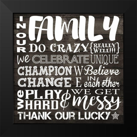 In Our Family Black Modern Wood Framed Art Print by Hogan, Melody