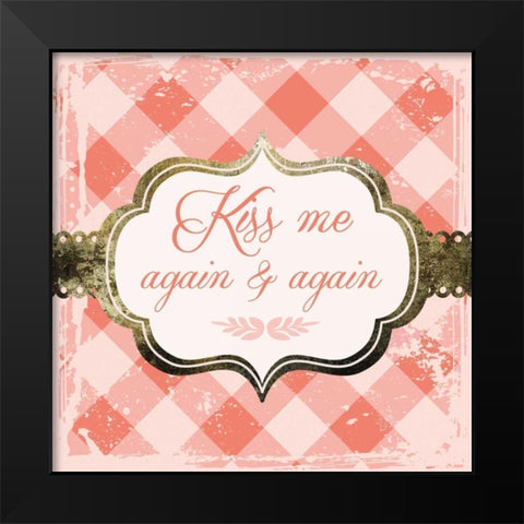 Kiss Me Again Black Modern Wood Framed Art Print by Hogan, Melody