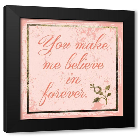 Believe In Forever Black Modern Wood Framed Art Print by Hogan, Melody