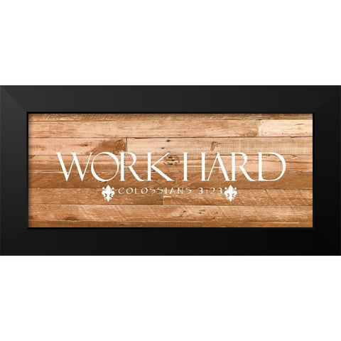Work Hard Black Modern Wood Framed Art Print by Prime, Marcus