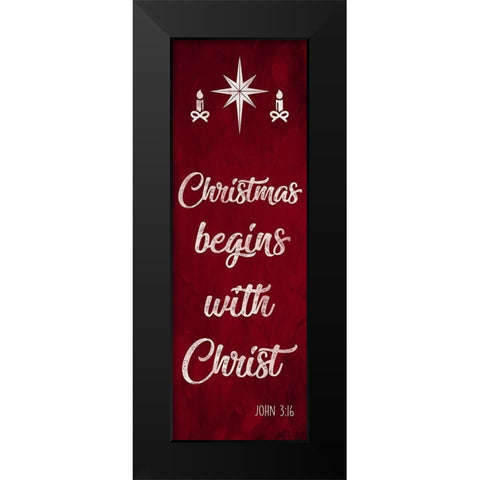 Begins With Christ Black Modern Wood Framed Art Print by Prime, Marcus