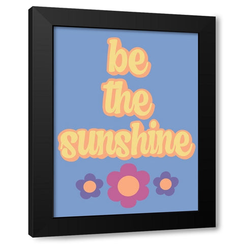 Be the Sunshine Black Modern Wood Framed Art Print with Double Matting by Prime, Marcus