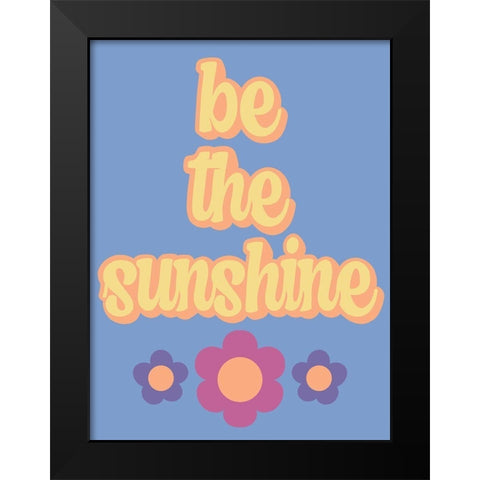 Be the Sunshine Black Modern Wood Framed Art Print by Prime, Marcus