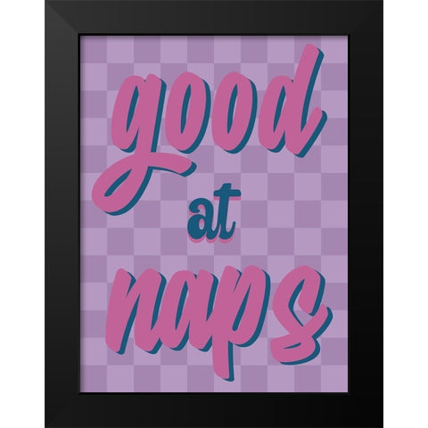 Good At Naps Black Modern Wood Framed Art Print by Prime, Marcus