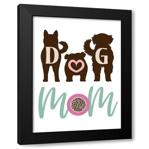 Dog Mom Black Modern Wood Framed Art Print by Prime, Marcus