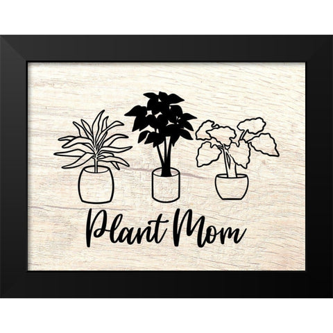 Plant Mom Illustration 2 Black Modern Wood Framed Art Print by Prime, Marcus