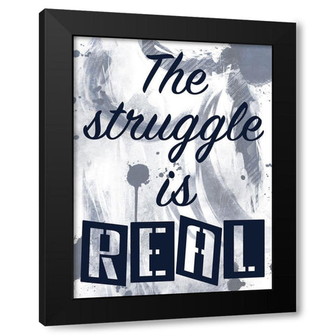 Real Struggle Black Modern Wood Framed Art Print by Prime, Marcus