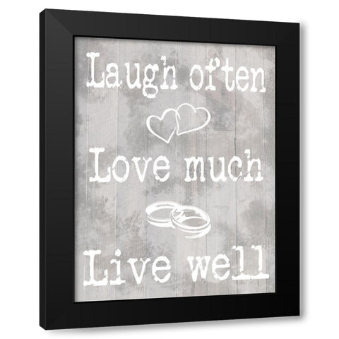 Laugh Love Live Black Modern Wood Framed Art Print by Prime, Marcus