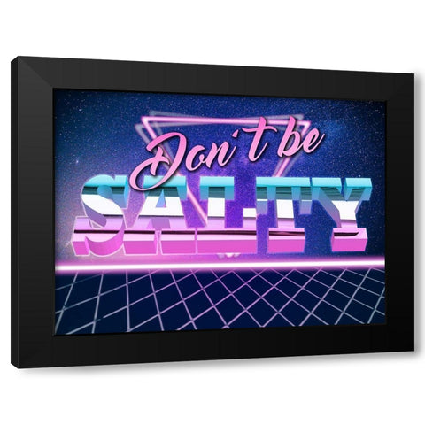 Dont Be Salty 2 Black Modern Wood Framed Art Print by Prime, Marcus