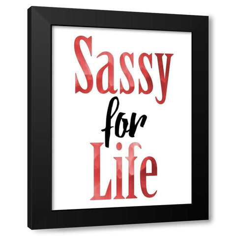 Sassy For Life Black Modern Wood Framed Art Print with Double Matting by Prime, Marcus
