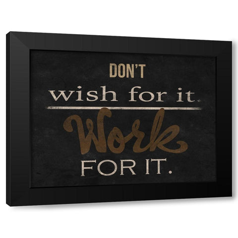 Work Hard Black Modern Wood Framed Art Print by Prime, Marcus