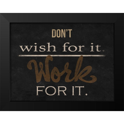 Work Hard Black Modern Wood Framed Art Print by Prime, Marcus