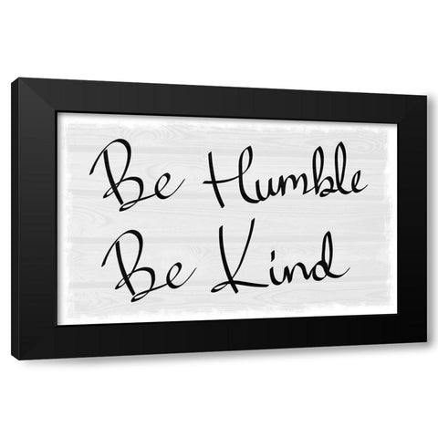 Kind and Humble Black Modern Wood Framed Art Print by Prime, Marcus