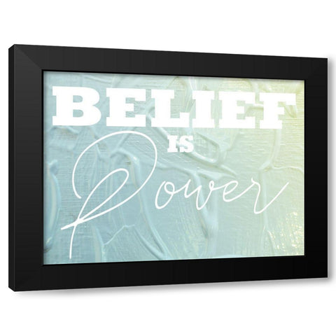 Belief Is Power 1 Black Modern Wood Framed Art Print with Double Matting by Prime, Marcus