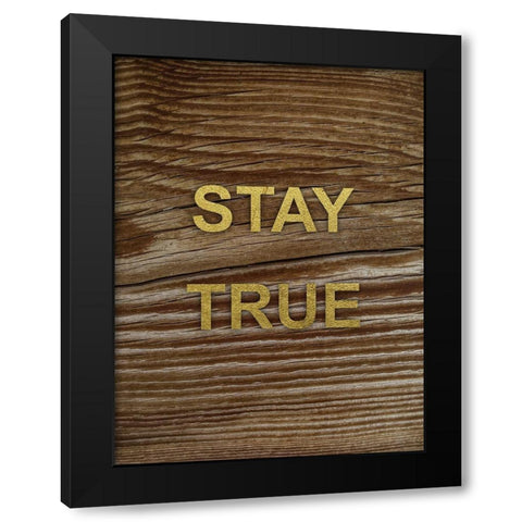Stay True 1 Black Modern Wood Framed Art Print with Double Matting by Prime, Marcus