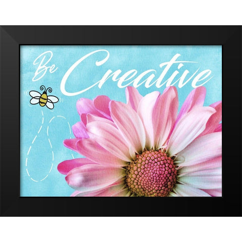 Be Creative Black Modern Wood Framed Art Print by Prime, Marcus