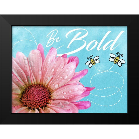 Be Bold Black Modern Wood Framed Art Print by Prime, Marcus