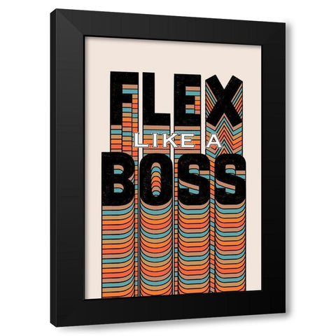 Flex Like A Boss Black Modern Wood Framed Art Print by Prime, Marcus